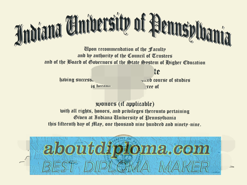 Is It Possible to Buy a Fake Indiana University of Pennsylvania Diploma? - 专业证书